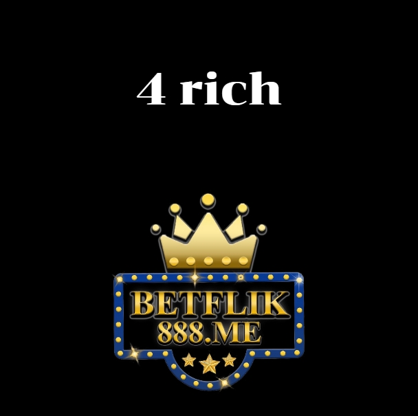 4 rich